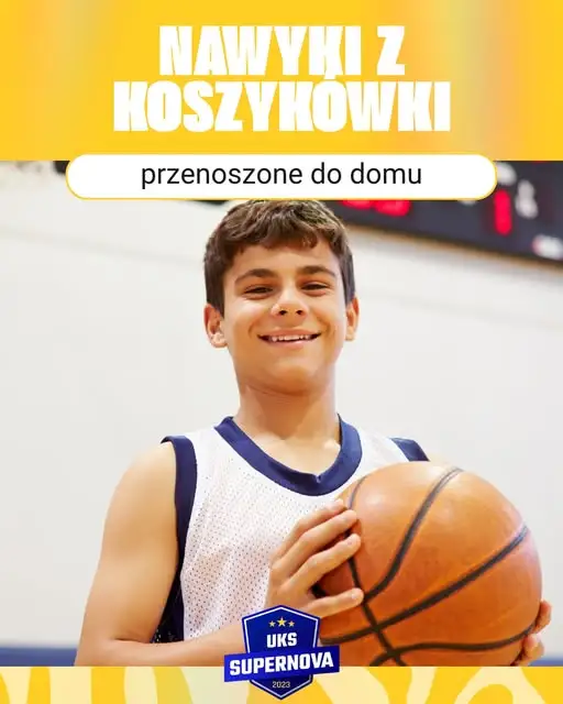 Koszykówka uczy dzieci porządku w domu. UKS Supernova o nawykach z parkietu