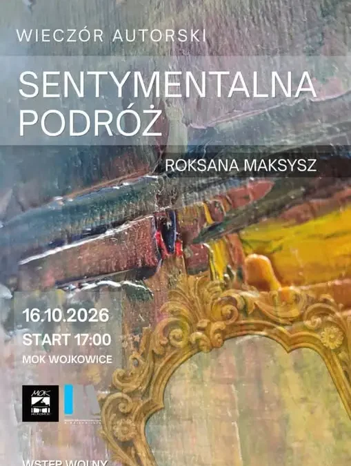Wieczór autorski Roksany Maksysz w Wojkowicach – „Sentymentalna podróż” już 16 października